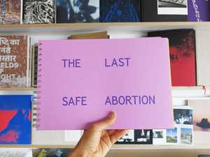 Carmen Winant – The Last Safe Abortion