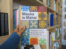 Load image into Gallery viewer, PRE-ORDER: Mauka to Makai: Hawaiian Quilts and the Ecology of the Islands
