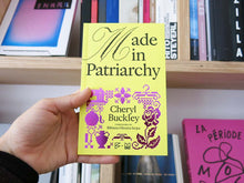 Load image into Gallery viewer, Cheryl Buckley – Made in Patriarchy