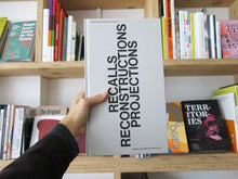 Load image into Gallery viewer, Recalls Reconstructions Projections: Time-Based Design Processes in Architecture