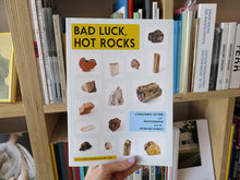 Load image into Gallery viewer, Bad Luck, Hot Rocks: Conscience Letters & Photographs from the Petrified Forest (Second Edition)