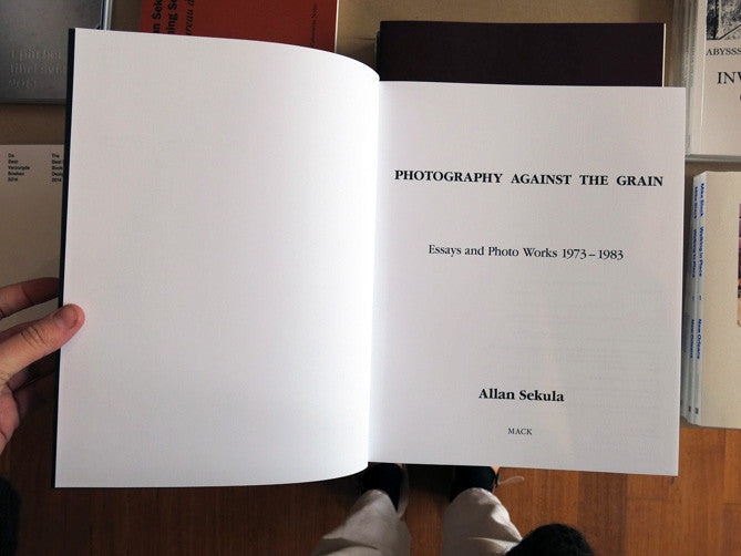 Allan Sekula - Photography Against the Grain: Essays and Photo