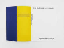 Load image into Gallery viewer, Agatha Gothe-Snape – The Outcome Is Certain