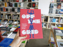 Load image into Gallery viewer, Off the Grid: Histories of Belgian graphic design