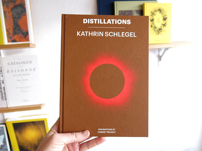 Kathrin Schlegel - Distillations