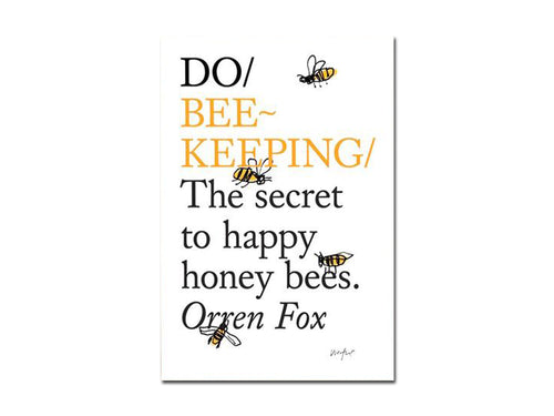Orren Fox – Do Beekeeping: The secret to happy honeybees