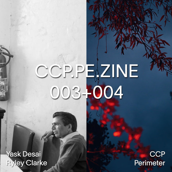 Perimeter Editions x CCP | CCP.PE.Z003+4 Zine Launch