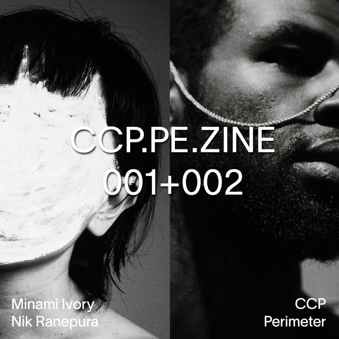 Perimeter Editions x CCP | CCP.PE.Z001+2 Zine Launch