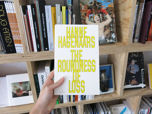 Hanne Hagenaars – The Roundness of Loss