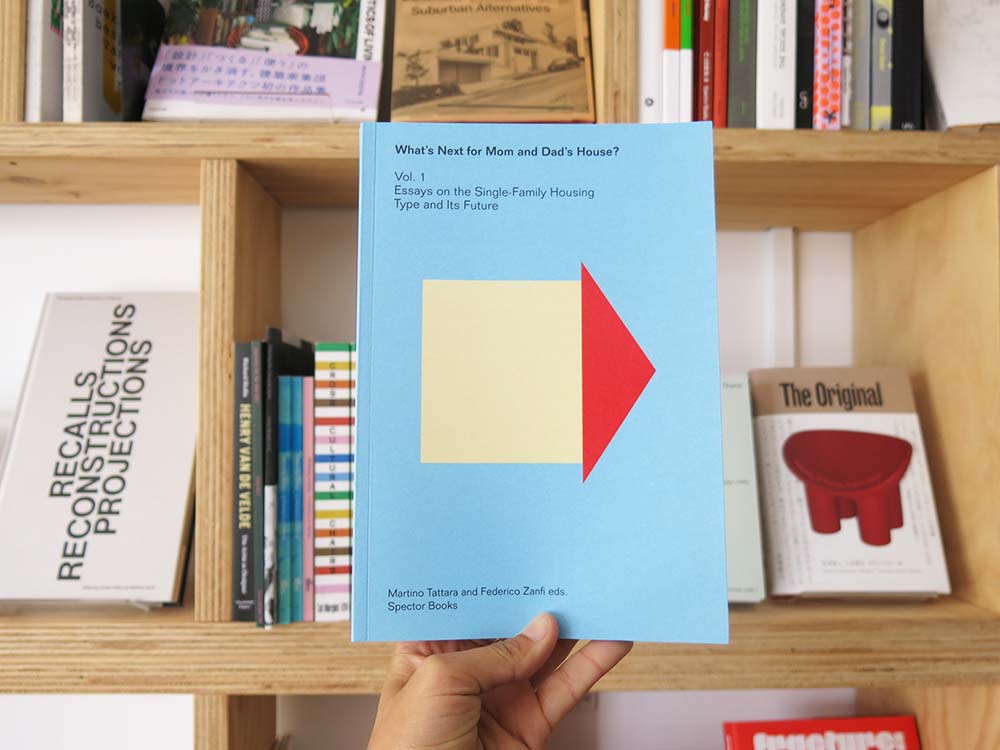 What's Next for Mom and Dad’s House?: Essays on the single-family housing type and its future