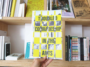 Entangled Internationalisms: Troubled Comradeship in the Arts