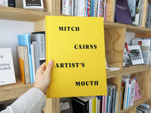 Load image into Gallery viewer, Mitch Cairns: Artist's Mouth