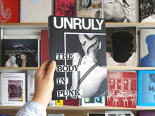 Load image into Gallery viewer, UNRULY: The Body in Punk
