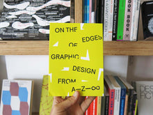 Load image into Gallery viewer, On the Edges of Graphic Design from A—Z—∞