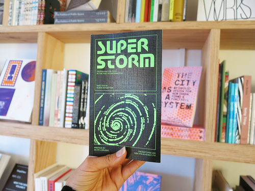 Naomi Biasetton – Superstorm: Politics and Design in the Age of Information