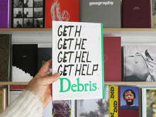 Load image into Gallery viewer, Debris Magazine – Issue 07: Get Help