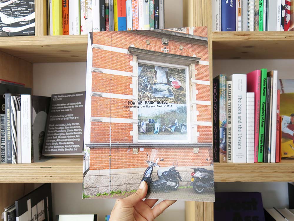 How We Made Noise: Reimagining the Museum from Within