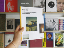 Load image into Gallery viewer, Todd Hido: on Landscapes, Interiors, and the Nude