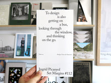 Load image into Gallery viewer, Ingrid Picanyol – To design is also getting on a bus, gazing out the window and thinking on the move: Notes on Design, Time, and Attention