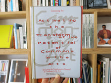 Load image into Gallery viewer, Commoning Art: Activating the Transformative Potential of Commons in the Arts
