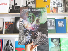 Load image into Gallery viewer, Anouk Kruithof: Be Like Water