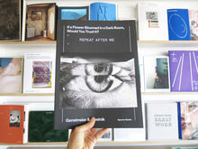 Load image into Gallery viewer, Jakob Ganslmeier &amp; Ana Zibelnik – If a Flower Bloomed in a Dark Room, Would You Trust It?