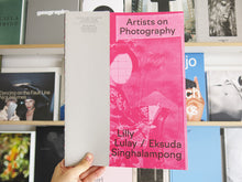Load image into Gallery viewer, Lilly Lulay &amp; Eksuda Singhalampong – Artists on Photography