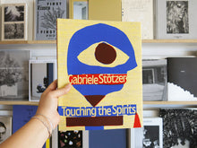 Load image into Gallery viewer, Gabriele Stötzer – Touching the Spirits