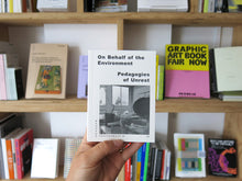 Load image into Gallery viewer, On Behalf of the Environment. Pedagogies of Unrest