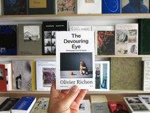 Load image into Gallery viewer, Olivier Richon – The Devouring Eye: Photography and the Mouth