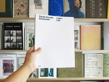 Load image into Gallery viewer, Sarah Ancelle Schönfeld: Labor Lab