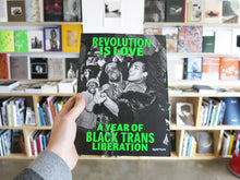 Load image into Gallery viewer, Revolution Is Love: A Year of Black Trans Liberation