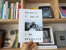 Load image into Gallery viewer, Barbara T. Smith – I Am Abandoned