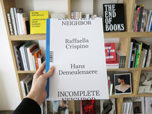 Load image into Gallery viewer, Raffaella Crispino and Hans Demeulenaere – Incomplete Neighbor