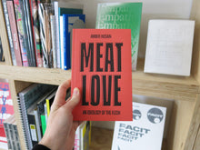 Load image into Gallery viewer, Amber Husain – Meat Love: An Ideology of the Flesh