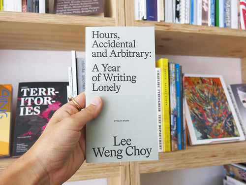Lee Weng Choy – Hours, Accidental and Arbitrary: A Year of Writing Lonely