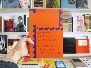 Radical Fashion Exercises: A Workbook of Modes and Methods