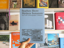 Load image into Gallery viewer, Stephen Shore – Modern Instances: The Craft of Photography [Expanded Edition]