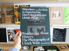 Load image into Gallery viewer, Wanderings About History: The Photography of Ulrich Wüst