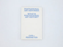 Load image into Gallery viewer, What is Postnational Art History?