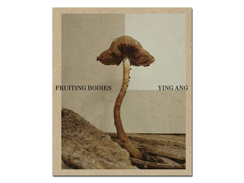 SPECIAL EDITION PRE-ORDER: Ying Ang – Fruiting Bodies