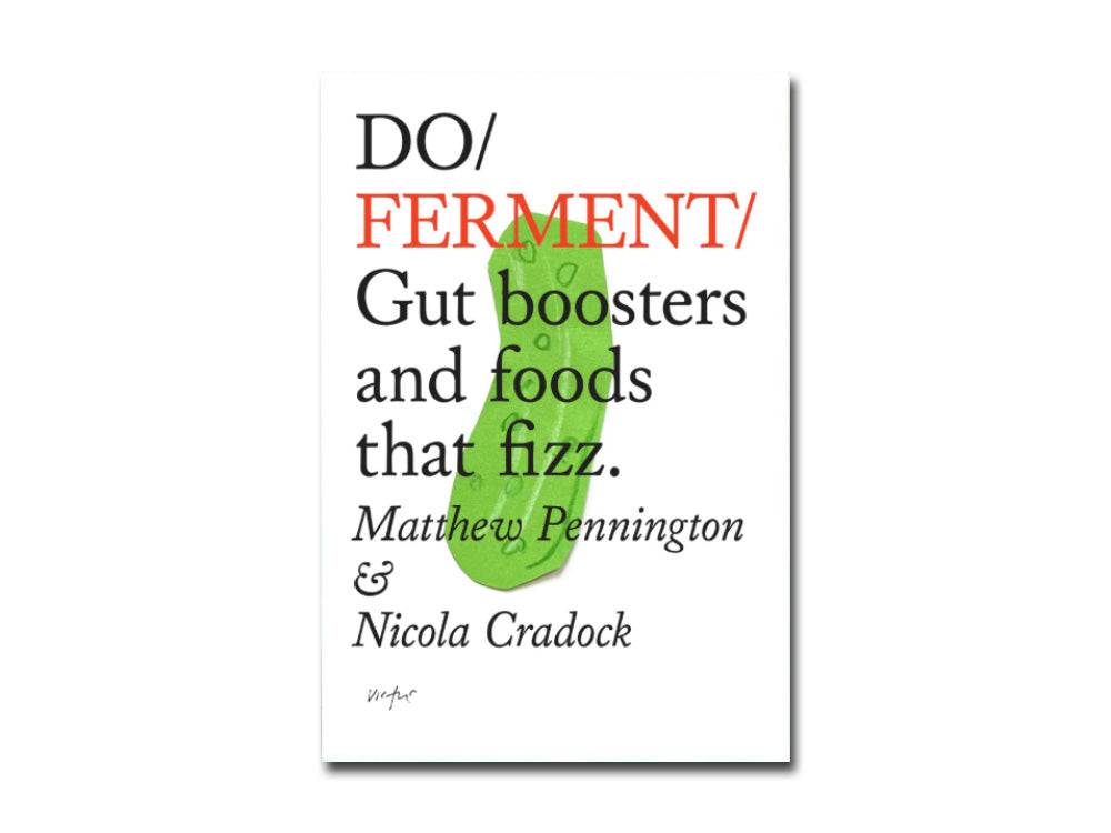 Matthew Pennington & Nicola Cradock – Do Ferment: Gut boosters and foods that fizz