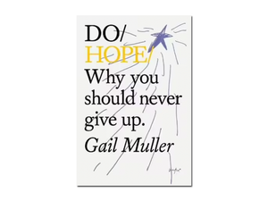 Gail Muller – Do Hope: Why you should never give up.