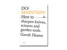 Load image into Gallery viewer, Gareth Heaton – Do Maintain: How to sharpen knives, scissors and garden tools