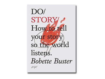 Do Story: How to tell your story so the world listens