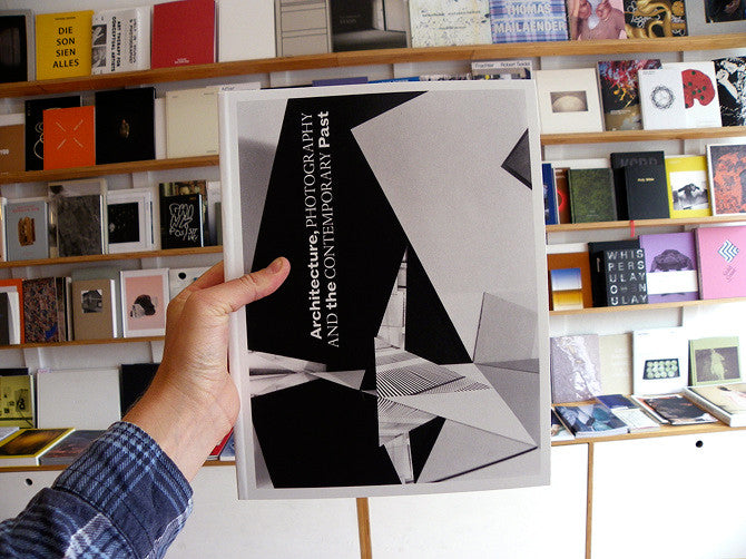 Architecture, Photography And The Contemporary Past