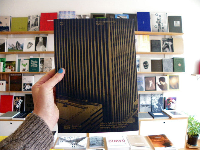 Up Up: Stories of Johannesburg's Highrises