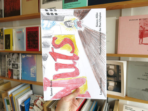 Lene Markusen – Sisters Alike: Female Identities in the Post-Utopian