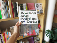 Load image into Gallery viewer, Poetics and Politics of Data