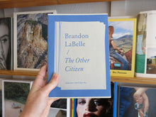 Load image into Gallery viewer, Brandon LaBelle – The Other Citizen